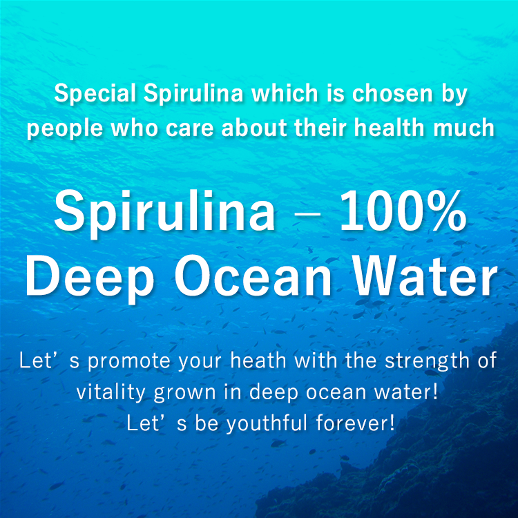 Special Spirulina which is chosen by people who care about their health much
